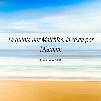 Picture 06 - 1 Crónicas 24:9 RVA - La quinta por Malchîas, la sexta por - Bible Verse Picture