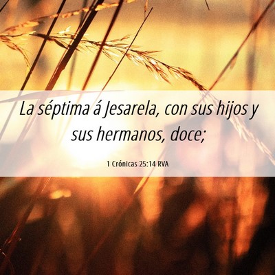 Picture 06 - 1 Crónicas 25:14 RVA - La séptima á Jesarela, con sus hijos y sus - Bible Verse Picture
