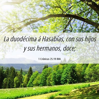 Picture 06 - 1 Crónicas 25:19 RVA - La duodécima á Hasabías, con sus hijos y sus - Bible Verse Picture