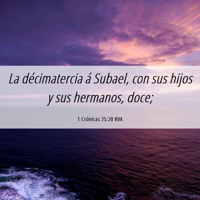Picture 06 - 1 Crónicas 25:20 RVA - La décimatercia á Subael, con sus hijos y sus - Bible Verse Picture