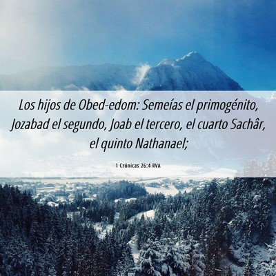 Picture 06 - 1 Crónicas 26:4 RVA - Los hijos de Obed-edom: Semeías el primogénito, - Bible Verse Picture