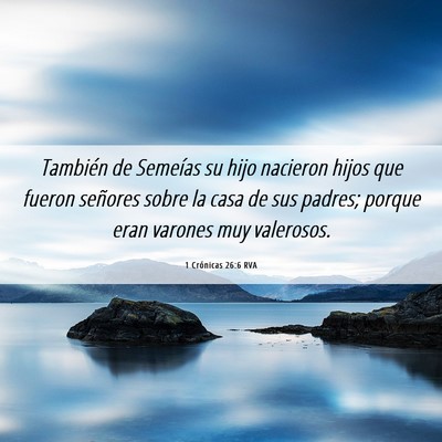 Picture 06 - 1 Crónicas 26:6 RVA - También de Semeías su hijo nacieron hijos que - Bible Verse Picture