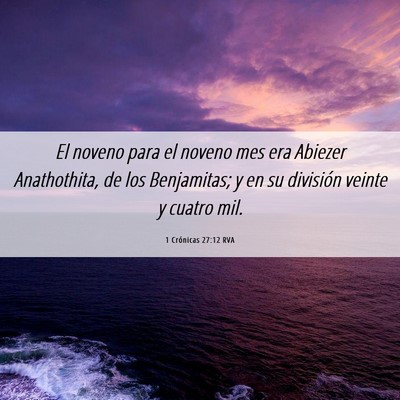 Picture 06 - 1 Crónicas 27:12 RVA - El noveno para el noveno mes era Abiezer - Bible Verse Picture