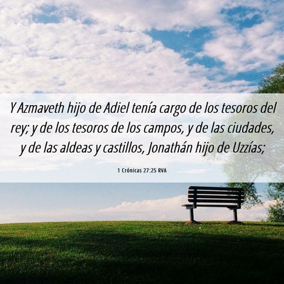 Picture 06 - 1 Crónicas 27:25 RVA - Y Azmaveth hijo de Adiel tenía cargo de los - Bible Verse Picture