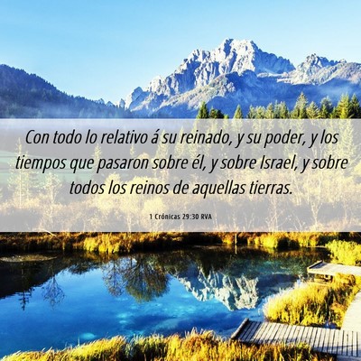 Picture 06 - 1 Crónicas 29:30 RVA - Con todo lo relativo á su reinado, y su poder, y - Bible Verse Picture