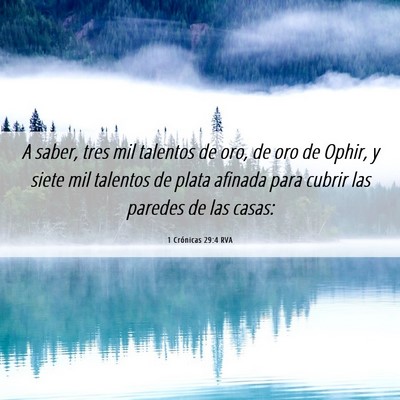 Picture 06 - 1 Crónicas 29:4 RVA - A saber, tres mil talentos de oro, de oro de - Bible Verse Picture