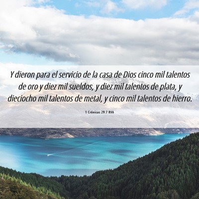 Picture 06 - 1 Crónicas 29:7 RVA - Y dieron para el servicio de la casa de Dios - Bible Verse Picture