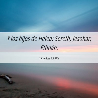 Picture 06 - 1 Crónicas 4:7 RVA - Y los hijos de Helea: Sereth, Jesohar, - Bible Verse Picture