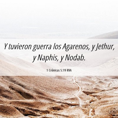 Picture 06 - 1 Crónicas 5:19 RVA - Y tuvieron guerra los Agarenos, y Jethur, y - Bible Verse Picture