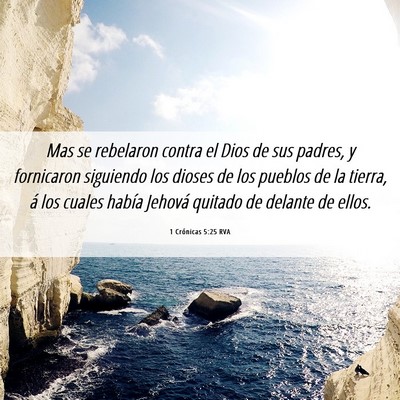 Picture 06 - 1 Crónicas 5:25 RVA - Mas se rebelaron contra el Dios de sus padres, y - Bible Verse Picture