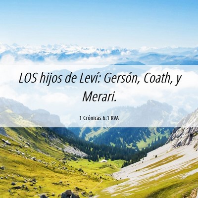 Picture 06 - 1 Crónicas 6:1 RVA - LOS hijos de Leví: Gersón, Coath, y - Bible Verse Picture