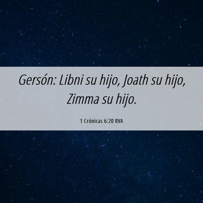 Picture 06 - 1 Crónicas 6:20 RVA - Gersón: Libni su hijo, Joath su hijo, Zimma su - Bible Verse Picture