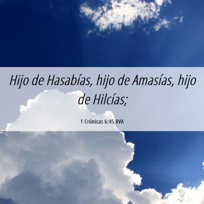 Picture 06 - 1 Crónicas 6:45 RVA - Hijo de Hasabías, hijo de Amasías, hijo de - Bible Verse Picture