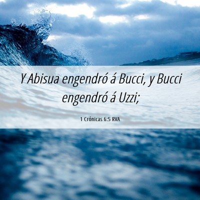 Picture 06 - 1 Crónicas 6:5 RVA - Y Abisua engendró á Bucci, y Bucci engendró á - Bible Verse Picture
