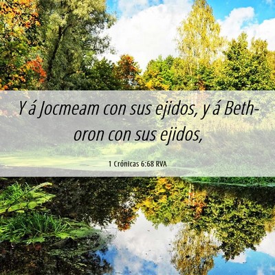 Picture 06 - 1 Crónicas 6:68 RVA - Y á Jocmeam con sus ejidos, y á Beth-oron con - Bible Verse Picture