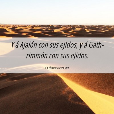Picture 06 - 1 Crónicas 6:69 RVA - Y á Ajalón con sus ejidos, y á Gath-rimmón - Bible Verse Picture