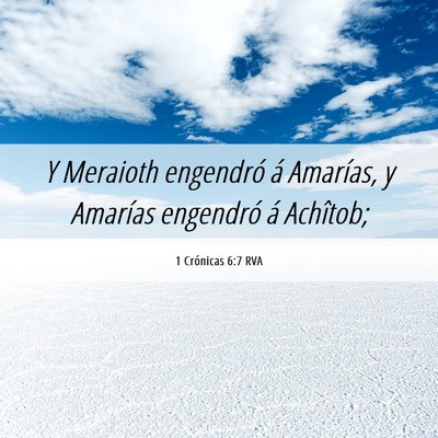 Picture 06 - 1 Crónicas 6:7 RVA - Y Meraioth engendró á Amarías, y Amarías - Bible Verse Picture