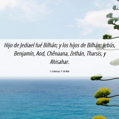 Picture 06 - 1 Crónicas 7:10 RVA - Hijo de Jediael fué Bilhán; y los hijos de - Bible Verse Picture