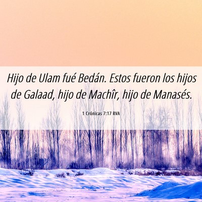 Picture 06 - 1 Crónicas 7:17 RVA - Hijo de Ulam fué Bedán. Estos fueron los hijos - Bible Verse Picture