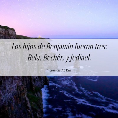 Picture 06 - 1 Crónicas 7:6 RVA - Los hijos de Benjamín fueron tres: Bela, - Bible Verse Picture