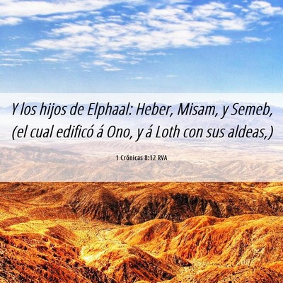 Picture 06 - 1 Crónicas 8:12 RVA - Y los hijos de Elphaal: Heber, Misam, y Semeb, - Bible Verse Picture