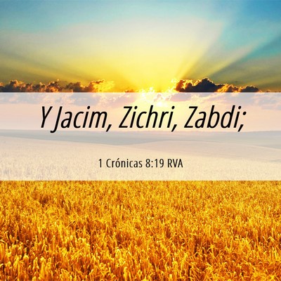 Picture 06 - 1 Crónicas 8:19 RVA - Y Jacim, Zichri, - Bible Verse Picture