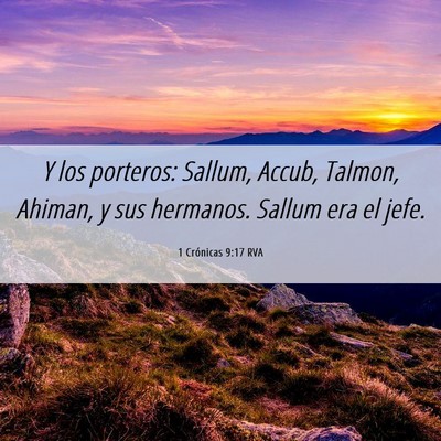 Picture 06 - 1 Crónicas 9:17 RVA - Y los porteros: Sallum, Accub, Talmon, Ahiman, y - Bible Verse Picture
