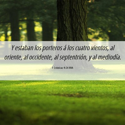 Picture 06 - 1 Crónicas 9:24 RVA - Y estaban los porteros á los cuatro vientos, al - Bible Verse Picture