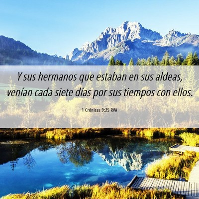 Picture 06 - 1 Crónicas 9:25 RVA - Y sus hermanos que estaban en sus aldeas, venían - Bible Verse Picture