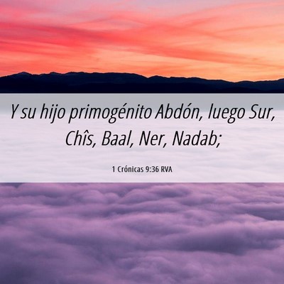 Picture 06 - 1 Crónicas 9:36 RVA - Y su hijo primogénito Abdón, luego Sur, Chîs, - Bible Verse Picture