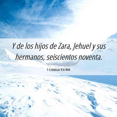 Picture 06 - 1 Crónicas 9:6 RVA - Y de los hijos de Zara, Jehuel y sus hermanos, - Bible Verse Picture