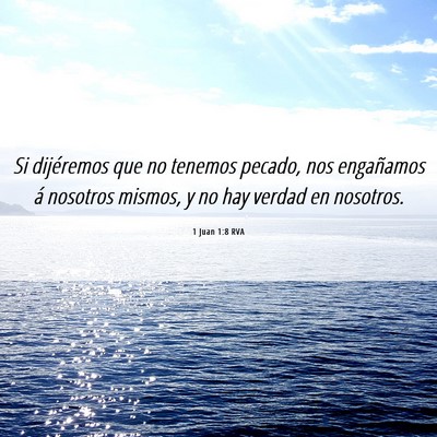 Picture 06 - 1 Juan 1:8 RVA - Si dijéremos que no tenemos pecado, nos - Bible Verse Picture