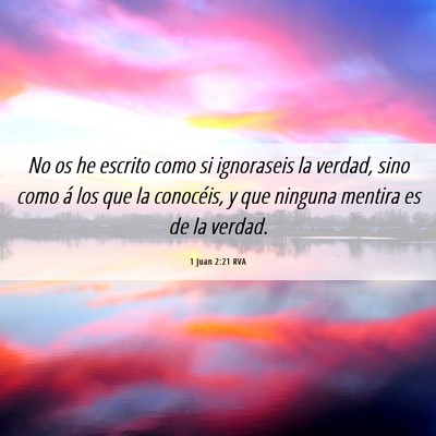 Picture 06 - 1 Juan 2:21 RVA - No os he escrito como si ignoraseis la verdad, - Bible Verse Picture