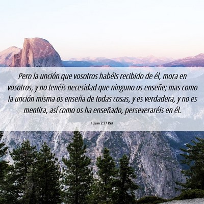 Picture 06 - 1 Juan 2:27 RVA - Pero la unción que vosotros habéis recibido de - Bible Verse Picture