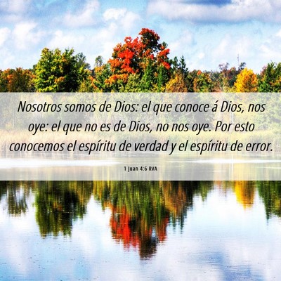 Picture 06 - 1 Juan 4:6 RVA - Nosotros somos de Dios: el que conoce á Dios, - Bible Verse Picture