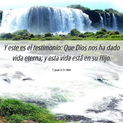 Picture 06 - 1 Juan 5:11 RVA - Y este es el testimonio: Que Dios nos ha dado - Bible Verse Picture