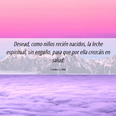 Picture 06 - 1 Pedro 2:2 RVA - Desead, como niños recién nacidos, la leche - Bible Verse Picture