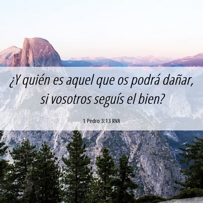 Picture 06 - 1 Pedro 3:13 RVA - ¿Y quién es aquel que os podrá dañar, si - Bible Verse Picture