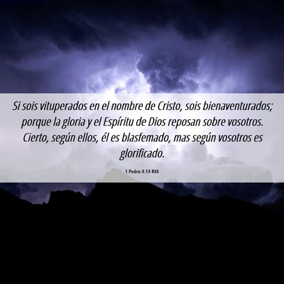 Picture 06 - 1 Pedro 4:14 RVA - Si sois vituperados en el nombre de Cristo, sois - Bible Verse Picture