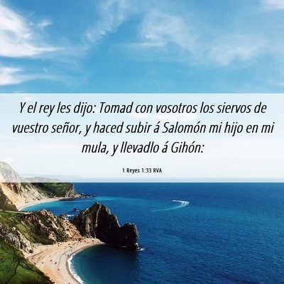 Picture 06 - 1 Reyes 1:33 RVA - Y el rey les dijo: Tomad con vosotros los siervos - Bible Verse Picture