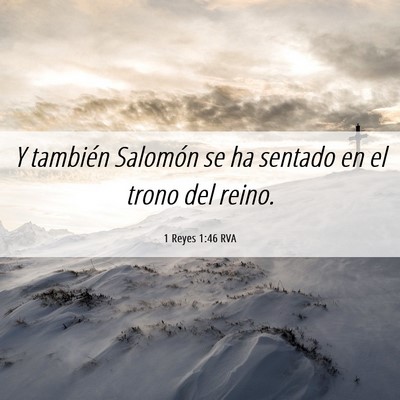 Picture 06 - 1 Reyes 1:46 RVA - Y también Salomón se ha sentado en el trono del - Bible Verse Picture