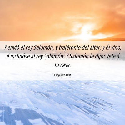 Picture 06 - 1 Reyes 1:53 RVA - Y envió el rey Salomón, y trajéronlo del - Bible Verse Picture