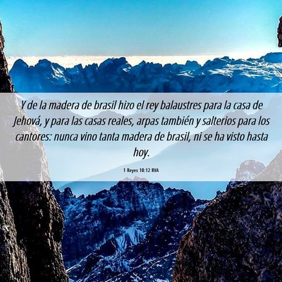 Picture 06 - 1 Reyes 10:12 RVA - Y de la madera de brasil hizo el rey balaustres - Bible Verse Picture