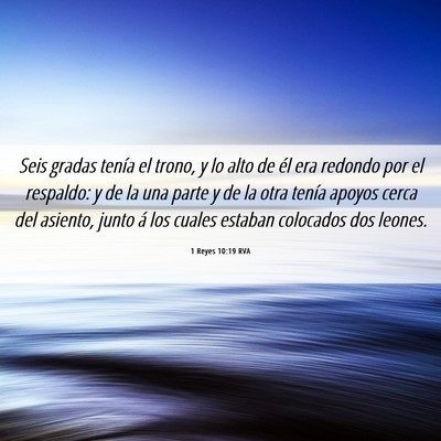 Picture 06 - 1 Reyes 10:19 RVA - Seis gradas tenía el trono, y lo alto de él era - Bible Verse Picture