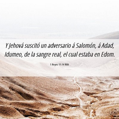 Picture 06 - 1 Reyes 11:14 RVA - Y Jehová suscitó un adversario á Salomón, á - Bible Verse Picture