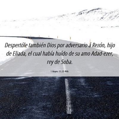 Picture 06 - 1 Reyes 11:23 RVA - Despertóle también Dios por adversario á - Bible Verse Picture