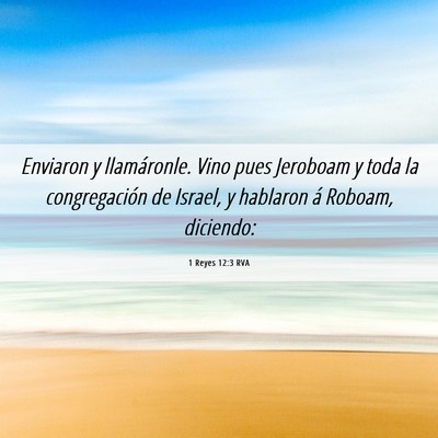 Picture 06 - 1 Reyes 12:3 RVA - Enviaron y llamáronle. Vino pues Jeroboam y toda - Bible Verse Picture