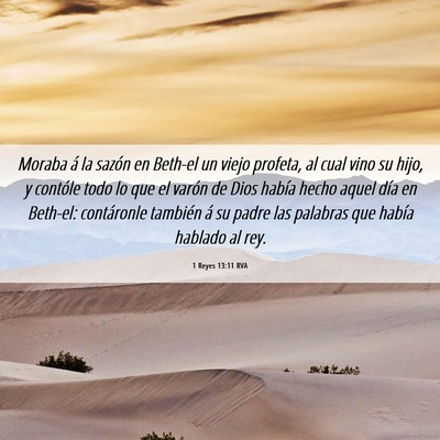 Picture 06 - 1 Reyes 13:11 RVA - Moraba á la sazón en Beth-el un viejo profeta, - Bible Verse Picture