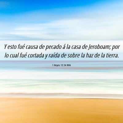 Picture 06 - 1 Reyes 13:34 RVA - Y esto fué causa de pecado á la casa de - Bible Verse Picture