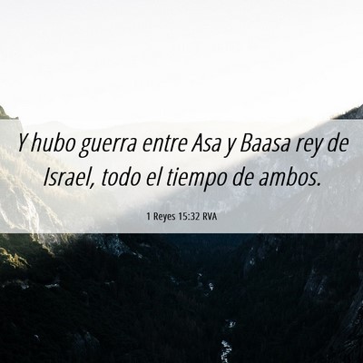 Picture 06 - 1 Reyes 15:32 RVA - Y hubo guerra entre Asa y Baasa rey de Israel, - Bible Verse Picture